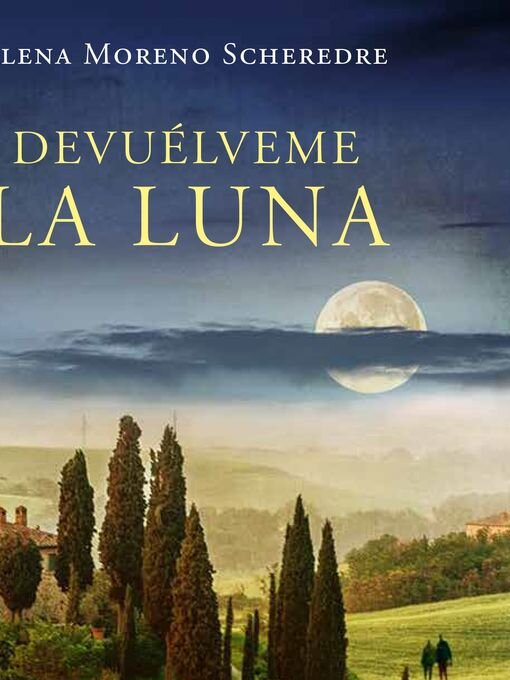Title details for Devuélveme la luna by Elena Moreno Scheredre - Available
